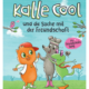 Kalle Cool und die Sache mit der Freundschaft